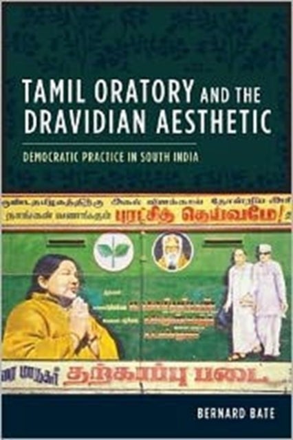Tamil Oratory and the Dravidian Aesthetic - Democratic Practice in South India