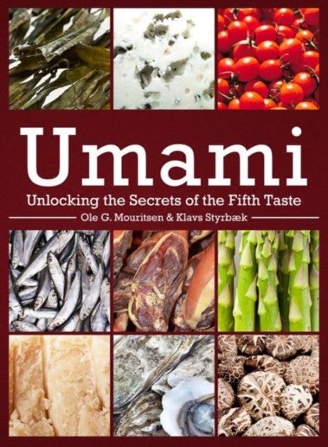 Umami – Unlocking the Secrets of the Fifth Taste - Unlocking the Secrets of the Fifth Taste