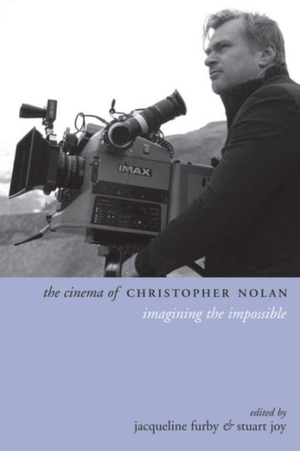 The Cinema of Christopher Nolan – Imagining the Impossible