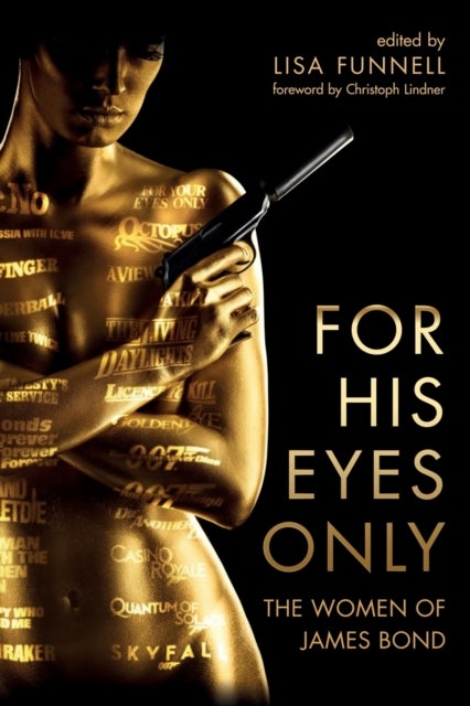 For His Eyes Only – The Women of James Bond - The Women of James Bond