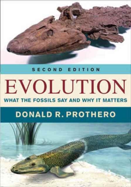 Evolution - What the Fossils Say and Why It Matters