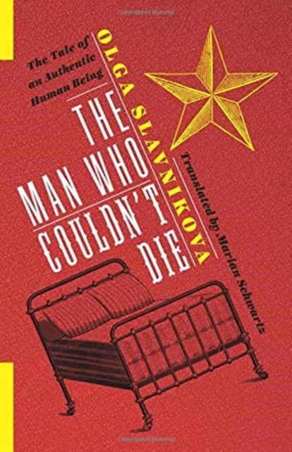 The Man Who Couldn't Die – The Tale of an Authentic Human Being - The Tale of an Authentic Human Being