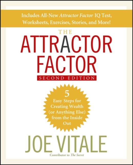 The Attractor Factor – 5 Easy Steps for Creating Wealth (or Anything Else) From the Inside Out 2e