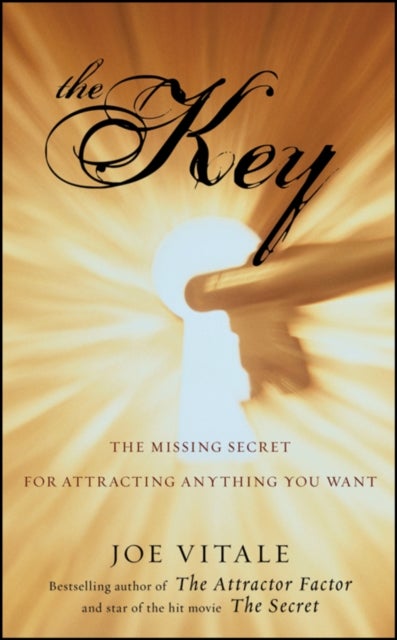 The Key – The Missing Secret for Attracting Anything You Want