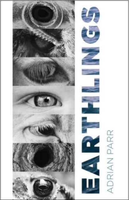 Earthlings - Imaginative Encounters with the Natural World