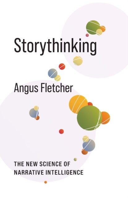 Storythinking – The New Science of Narrative Intelligence