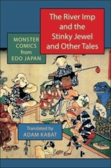 The River Imp and the Stinky Jewel and Other Tales  – Monster Comics from Edo Japan - Monster Comics from Edo Japan