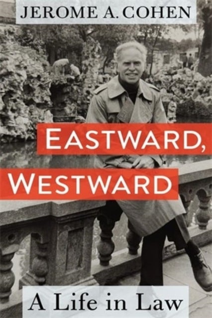 Eastward, Westward – A Life in Law