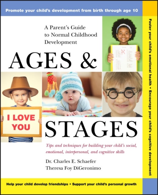 Ages & Stages – A Parent's Guide to Normal Childhood Development - A Parent's Guide to Normal Childhood Development