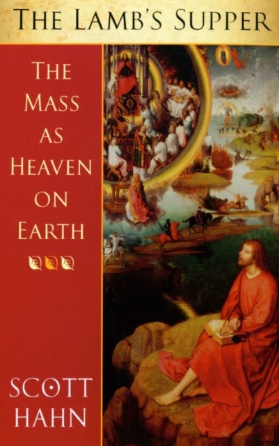 The Lamb''s Supper - The Mass as Heaven on Earth