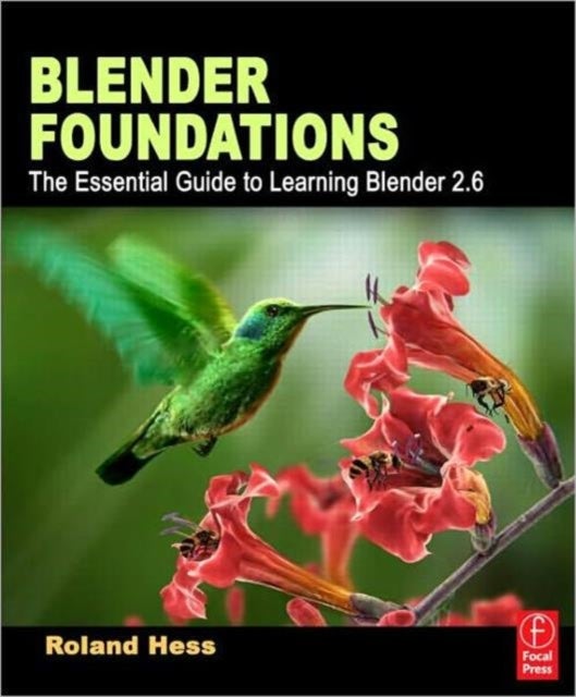 Blender Foundations - The Essential Guide to Learning Blender 2.5