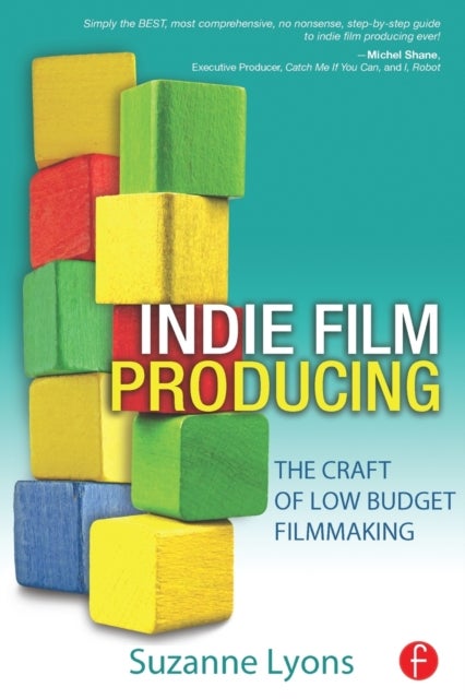 Indie Film Producing - The Craft of Low Budget Filmmaking
