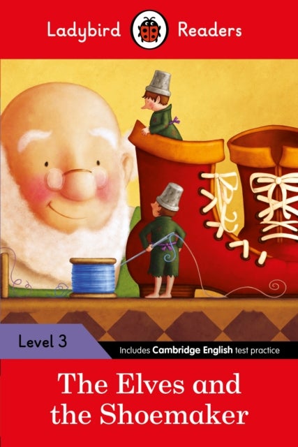 The Elves and the Shoemaker: Ladybird Readers Level 3