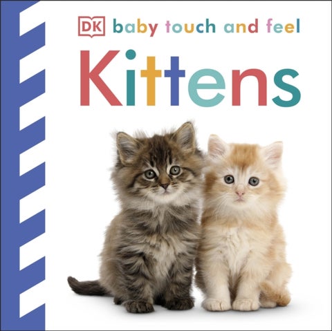 Baby Touch and Feel Kittens - An Interactive Baby Cat Board Book