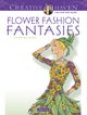 Flower Fashion Fantasies
