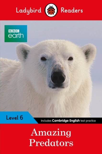 Ladybird Readers Level 6 BBC Earth Amazing Predators