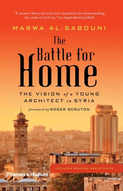 The Battle for Home - Memoir of a Syrian Architect