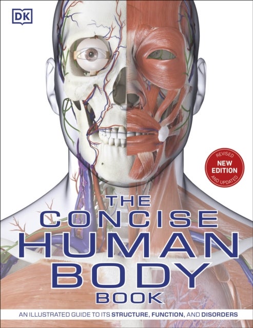 Concise Human Body Book - An illustrated guide to its structure, function and disorders