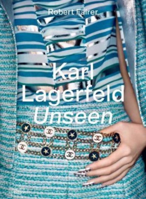 Karl Lagerfeld Unseen - The Chanel Years
