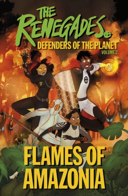 Renegades Flames of Amazonia - Defenders of the Planet