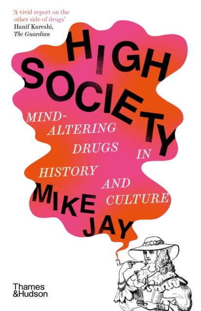 High Society - Mind-Altering Drugs in History and Culture