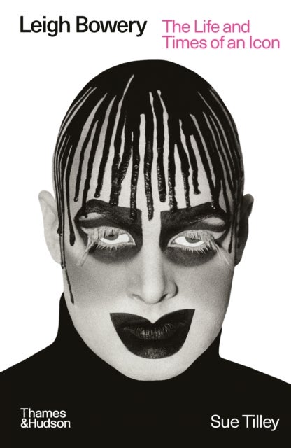 Leigh Bowery - The Life and Times of an Icon