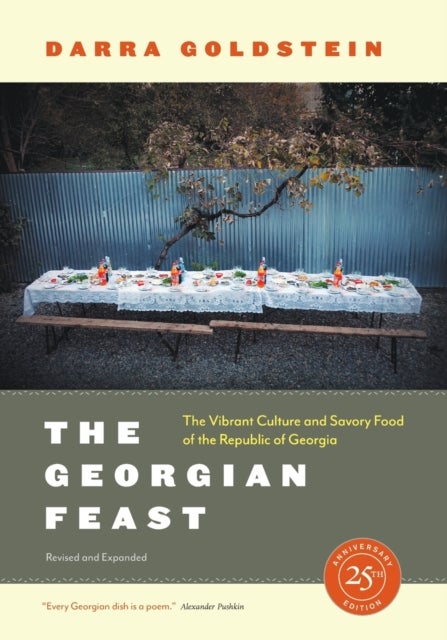 The Georgian Feast – The Vibrant Culture and Savory Food of the Republic of Georgia - The Vibrant Culture and Savory Food of the Republic of Georgia