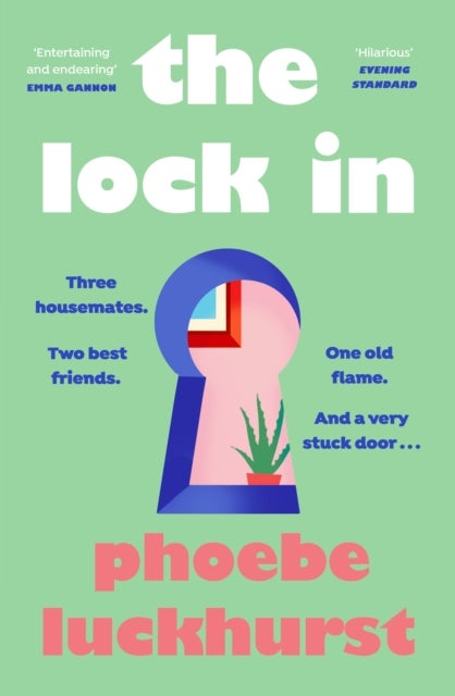 Lock In - The laugh-out-loud story of friends, flatmates and long-lost flings