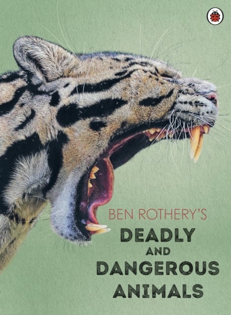 Ben Rothery''s Deadly and Dangerous Animals