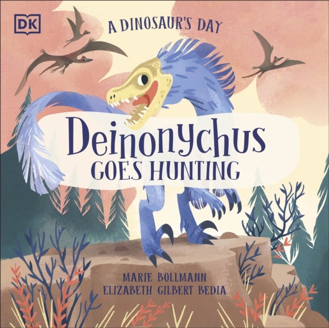 Dinosaur''s Day: Deinonychus Goes Hunting