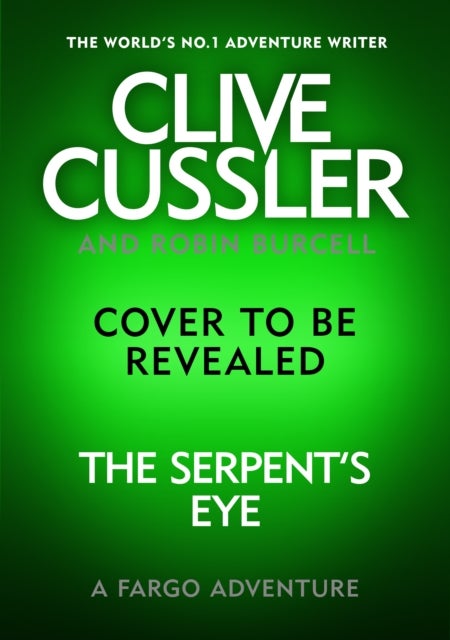 Clive Cussler's The Serpent's Eye av Robin Burcell