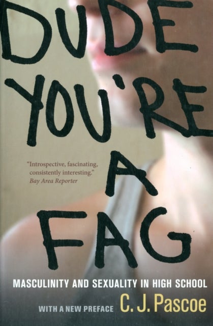 Dude, You're a Fag - Masculinity and Sexuality in High School