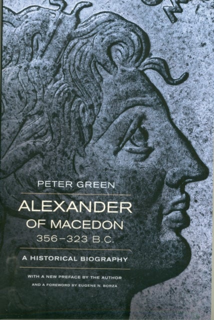 Alexander of Macedon, 356¿323 B.C. - A Historical Biography