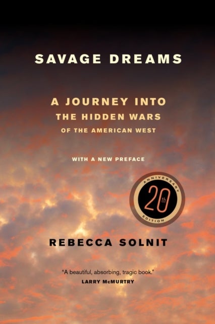 Savage Dreams - A Journey into the Hidden Wars of the American West