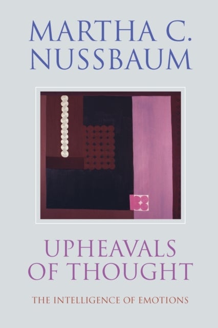 Upheavals of Thought - The Intelligence of Emotions