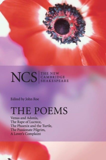 NCS - Venus and Adonis, The Rape of Lucrece, The Phoenix and the Turtle, The Passionate Pilgrim, A Lover's Complaint