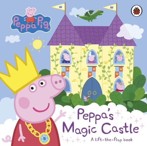 Peppa Pig: Peppa's Magic Castle - A lift-the-flap book