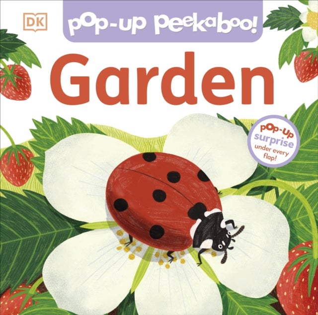 Pop-Up Peekaboo! Garden - A Colourful Surprise Under Every Flap!