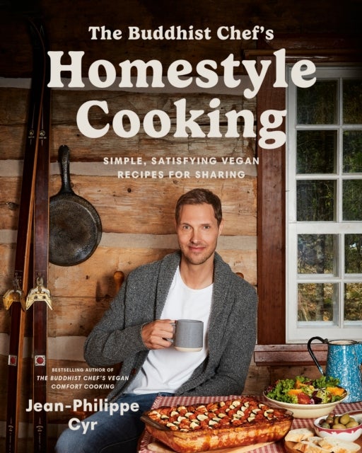 The Buddhist Chef''s Homestyle Cooking - Simple, Satisfying Vegan Recipes for Sharing