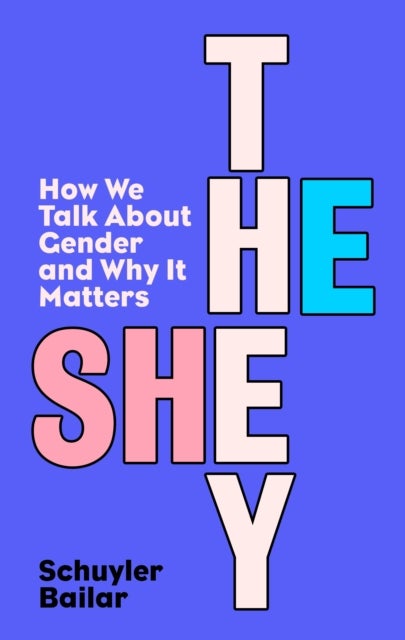 He/She/They - How We Talk About Gender and Why It Matters