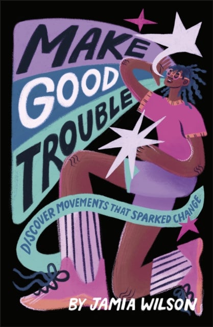 Make Good Trouble - Discover Movements That Sparked Change