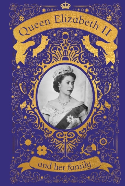 Queen Elizabeth II and her Family - The Incredible Life of the Princess Who Became a Beloved Queen