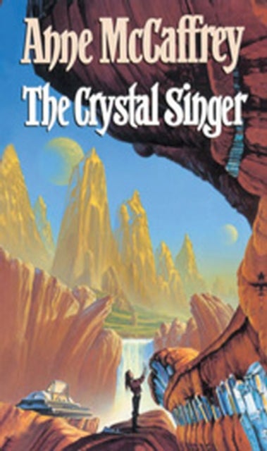 Crystal Singer - (The Crystal Singer:I): a mesmerising epic fantasy from one of the most influential fantasy and SF novelists of her generation