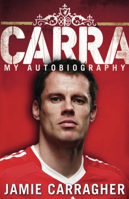 Carra: My Autobiography