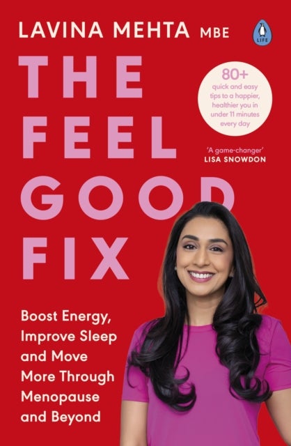 The Feel Good Fix - Boost Energy, Improve Sleep and Move More Through Menopause and Beyond