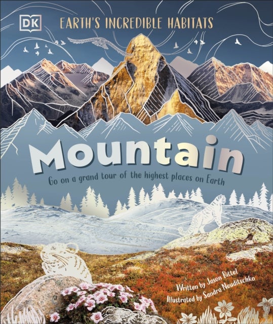 Mountain - Go On a Grand Tour of the Highest Places on Earth
