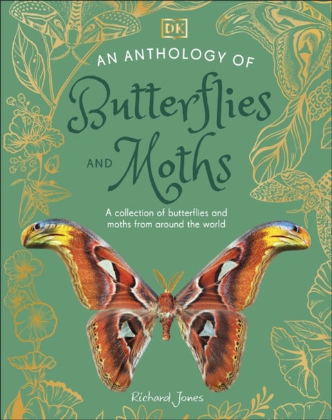 An Anthology of Butterflies and Moths - A Collection of Butterflies and Moths from Around the World