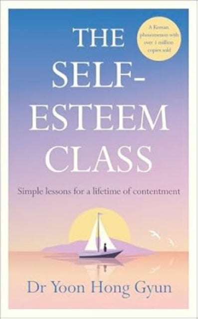 Self-Esteem Class - Simple Lessons for a Lifetime of Contentment
