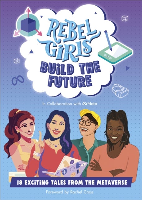 Rebel Girls Build the Future - Terrific Tales From The Metaverse