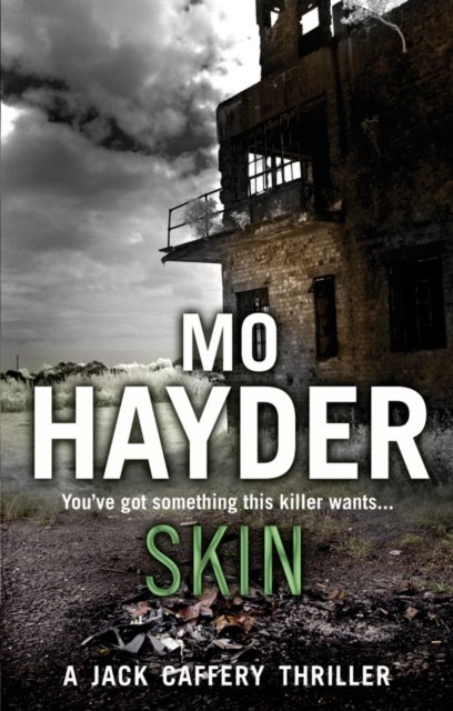 Skin - Featuring Jack Caffrey, star of BBC’s Wolf series. A tense and terrifying thriller from the bestselling author
